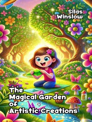 cover image of The Magical Garden of Artistic Creations